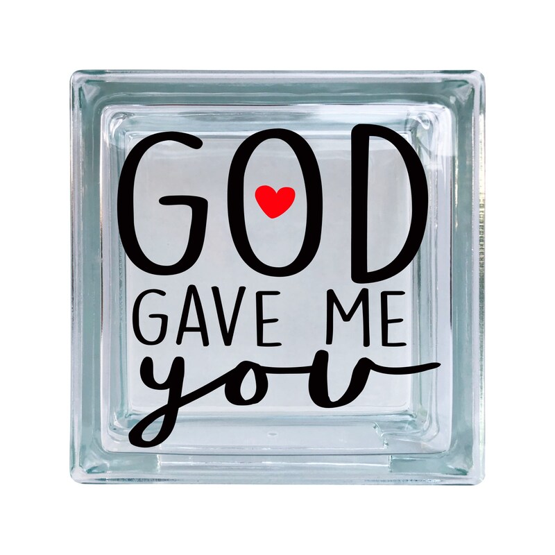 God Gave Me You Love Marriage Wedding Inspirational Vinyl Decal For Glass Blocks, Car, Computer, Wreath, Tile, Frames, A